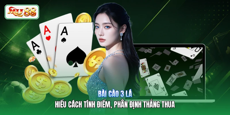Bài Cào 3 Lá | Hiểu Cách Tính Điểm, Phân Định Thắng Thua