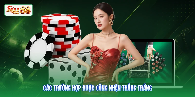 Các trường hợp được công nhận thắng trắng