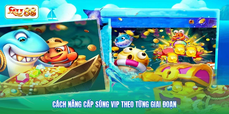 Cách nâng cấp súng VIP theo từng giai đoạn