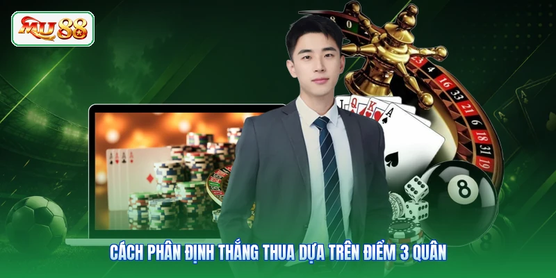 Cách phân định thắng thua dựa trên điểm 3 quân