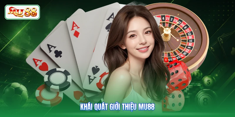 Khái quát giới thiệu MU88