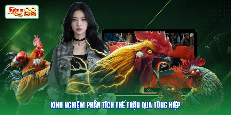 Kinh nghiệm phân tích thế trận qua từng hiệp