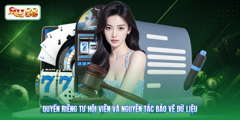 Quyền riêng tư hội viên và nguyên tắc bảo vệ dữ liệu